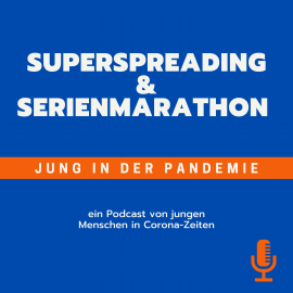 „Superspreading und Serienmarathon – jung in der Pandemie“